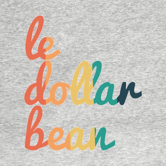 Le Dollar Bean by ampp